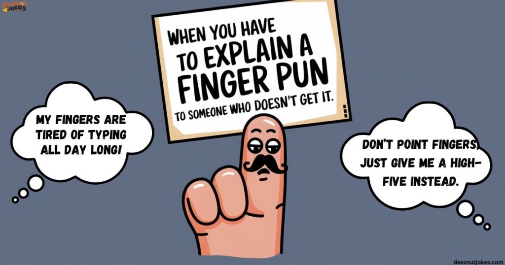 One-Liner Finger Puns to Get You Gigglin’