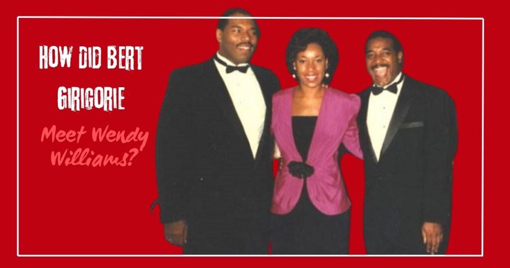 how-did-bert-girigorie-meet-wendy-williams